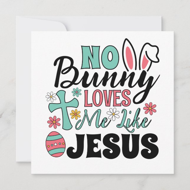 No Bunny Loves Me Like Jesus Greeting Card (Front)