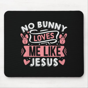 No Bunny Loves Me Like Jesus Premium Tri-blend Mouse Pad