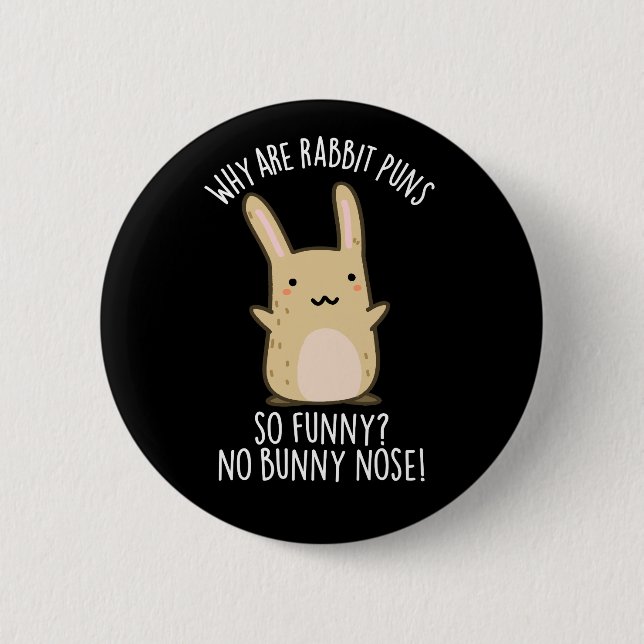 No Bunny Nose Funny Rabbit Puns Dark BG 2 Inch Round Button (Front)