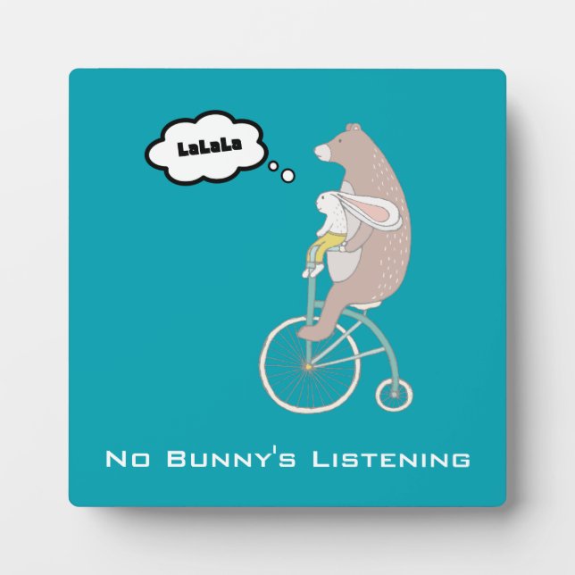 No Bunny's Listening Whimsical Funny Illustration Plaque (Front)