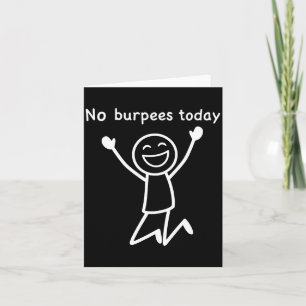 No Burpees Today, Funny Workout Stickman Gym Rest Card