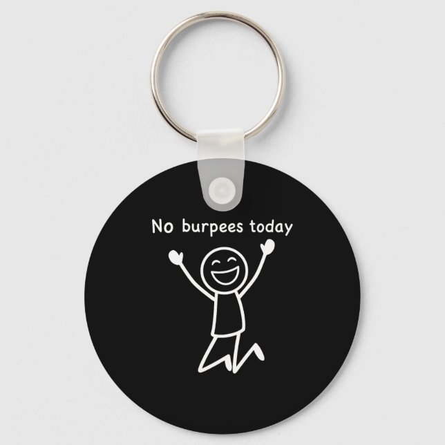 No Burpees Today, Funny Workout Stickman Gym Rest  Keychain (Front)