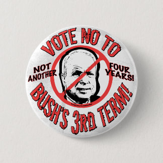 No Bush's Third Term 2 Inch Round Button