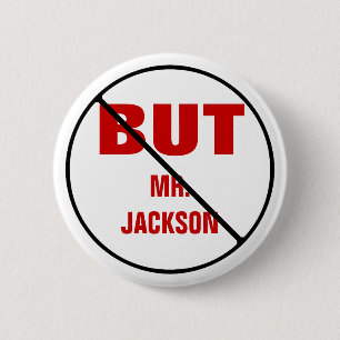 NO BUTS to Teacher CUSTOMIZABLE 2 Inch Round Button
