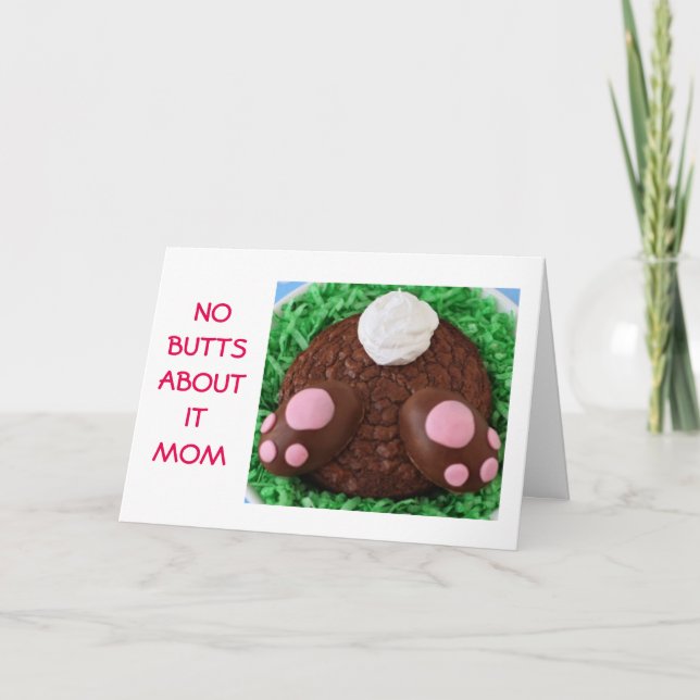 NO BUTTS ABOUT IT "MOM"-EASTER WISH IS HUGE HOLIDAY CARD (Front)
