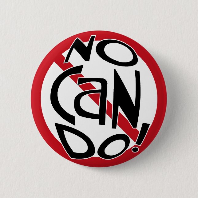 NO CAN DO! 2 INCH ROUND BUTTON (Front)
