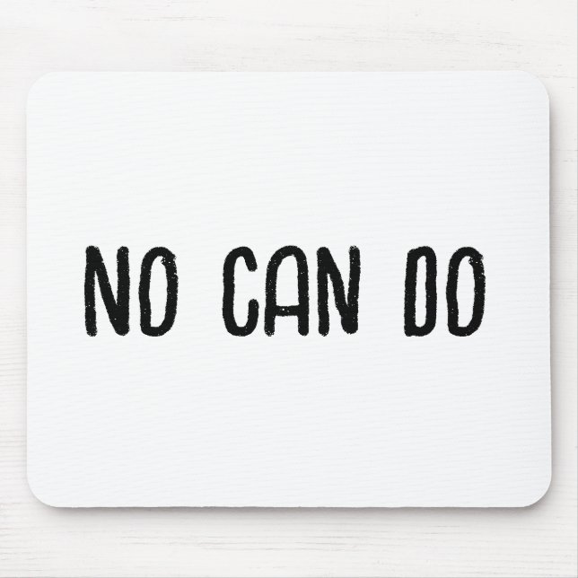 No Can Do Mouse Pad (Front)