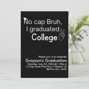 No Cap Bruh, I Graduated College Graduation  Invitation
