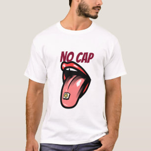 NO CAP creativity quote T-shirt
