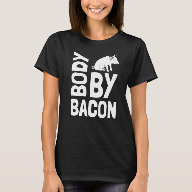 No Carbs Body By Bacon Ketogenic Diet  2 T-Shirt (Front)