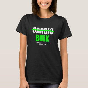 No Cardio Bulk Gym Fitness Workout Bodybuilding Ga T-Shirt