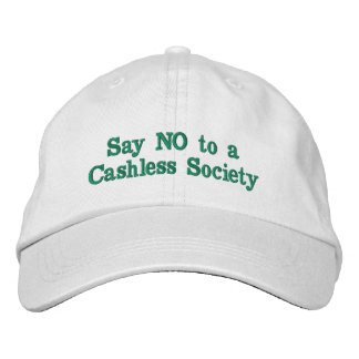No Cashless Society Embroidered Hat
