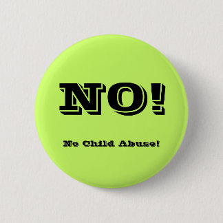 No Child Abuse! 2 Inch Round Button