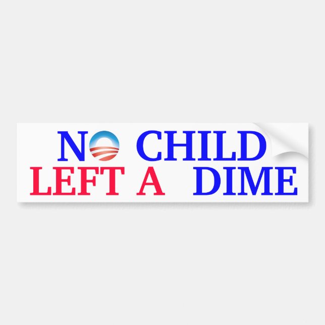 No Child Left a Dime Bumper Sticker (Front)