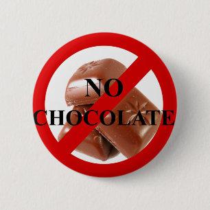 No chocolate 2 inch round button