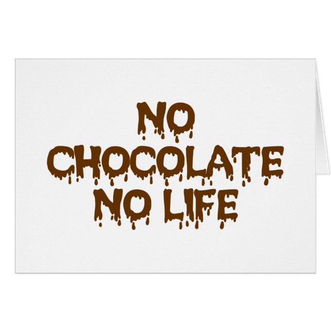 NO CHOCOLATE NO LIFE CARD (Front Horizontal)