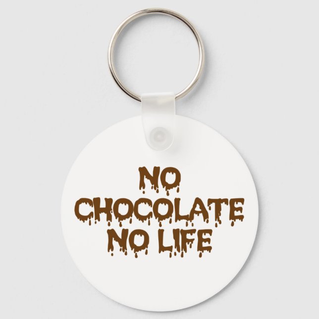 NO CHOCOLATE NO LIFE KEYCHAIN (Front)