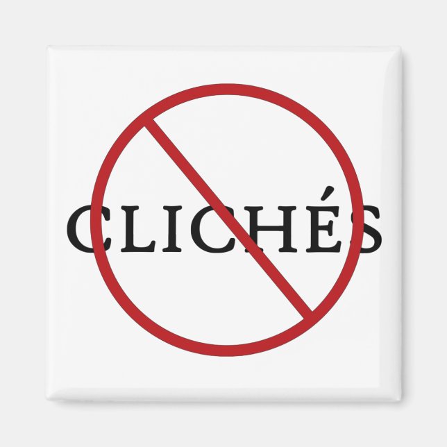 No Cliches Magnet (Front)