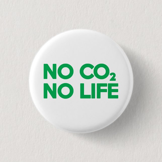 NO CO2 NO LIFE 1 INCH ROUND BUTTON (Front)