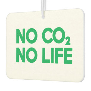 NO CO2 NO LIFE AIR FRESHENER
