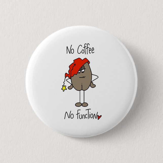 No Coffee No Function 2 Inch Round Button (Front)