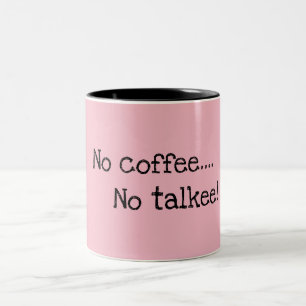 No Coffee...No talkee! Two-Tone Coffee Mug