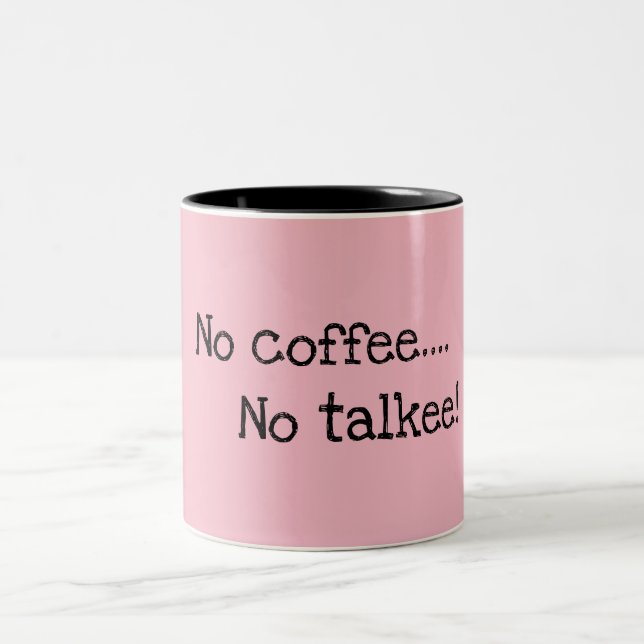 No Coffee...No talkee! Two-Tone Coffee Mug (Center)