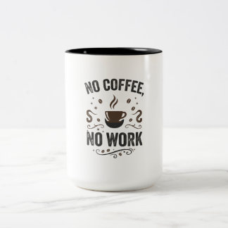 No Coffee No Work Vintage Two-Tone Coffee Mug