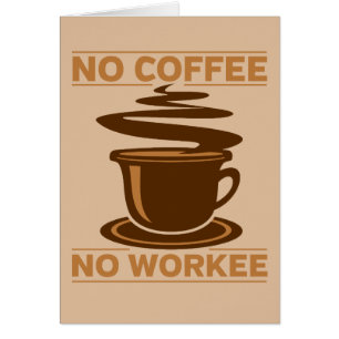 No Coffee No Workee