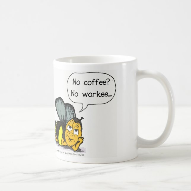 No Coffee No Workee BEE coffee mug (Right)
