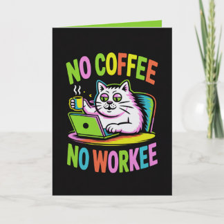 No Coffee No Workee Card Funny Coworker Coffee
