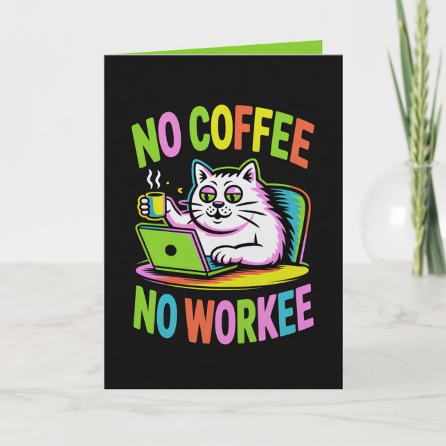 No Coffee No Workee Card  Funny Coworker Coffee (Front)