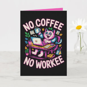 No Coffee No Workee Card Funny Coworker Coffee