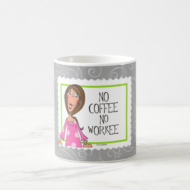 No Coffee No Workee Coffee Mug (Center)