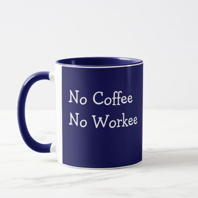 No Coffee - No Workee Dark Blue add Name Gift Cup (Left)