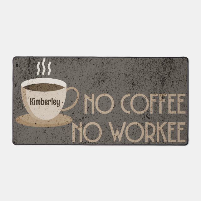 No Coffee, No Workee Desk Mat (Front)