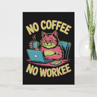 No Coffee No Workee Funny Card Coffee Lover Humor