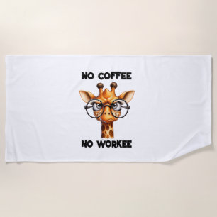 No coffee no workee funny saying No Coffee   Beach Towel
