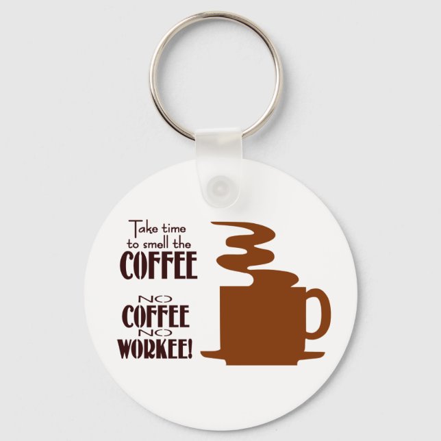 No Coffee No Workee Keychain (Front)