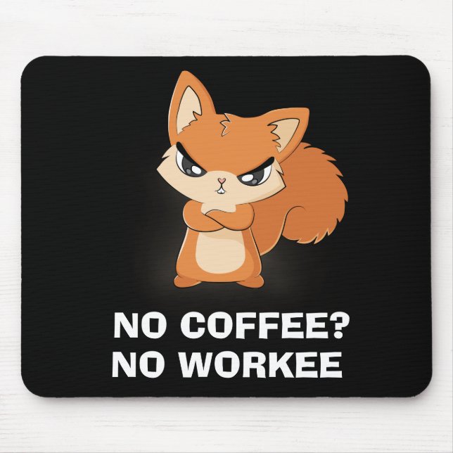 No Coffee? No Workee Mouse Pad (Front)