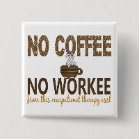 No Coffee No Workee Occupational Therapy Assistant