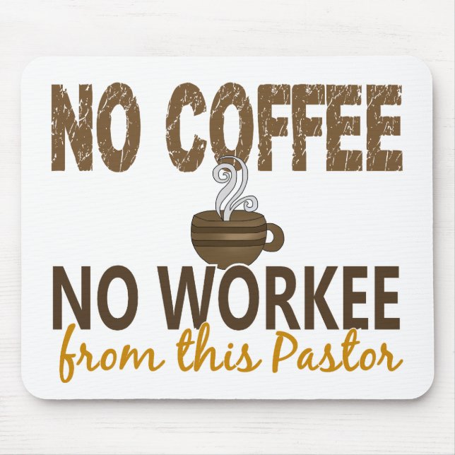 No Coffee No Workee Pastor Mouse Pad (Front)