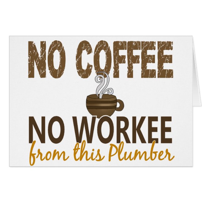 No Coffee No Workee Plumber (Front Horizontal)