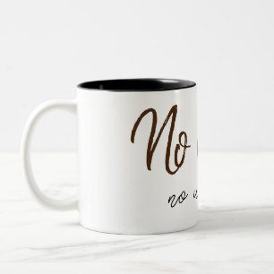 No coffee no workee Two-Tone coffee mug