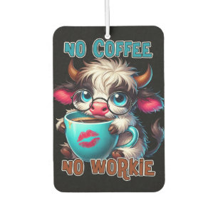 No Coffee No Workie  Air Freshener
