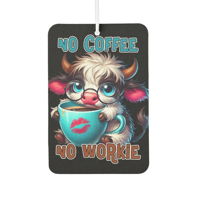 No Coffee No Workie  Air Freshener (Front)