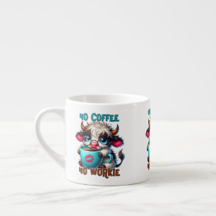 No Coffee No Workie  Espresso Cup