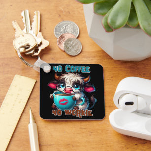 No Coffee No Workie  Keychain