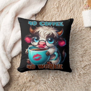 No Coffee No Workie  Throw Pillow