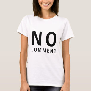 No Comment Cool Funny T-Shirt With Attitude